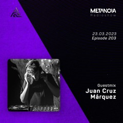 Metanoia pres. Juan Cruz Márquez [Exclusive Guestmix]