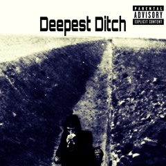 Deepest Ditch