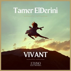 Tamer ElDerini - Vivant [Ethno Electronica]