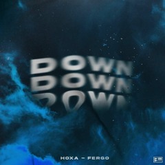 Hoxa & FERGO - Down