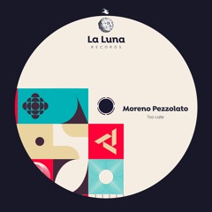 Moreno Pezzolato - Too Late (Edit)