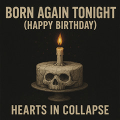 Born Again Tonight (Happy Birthday)