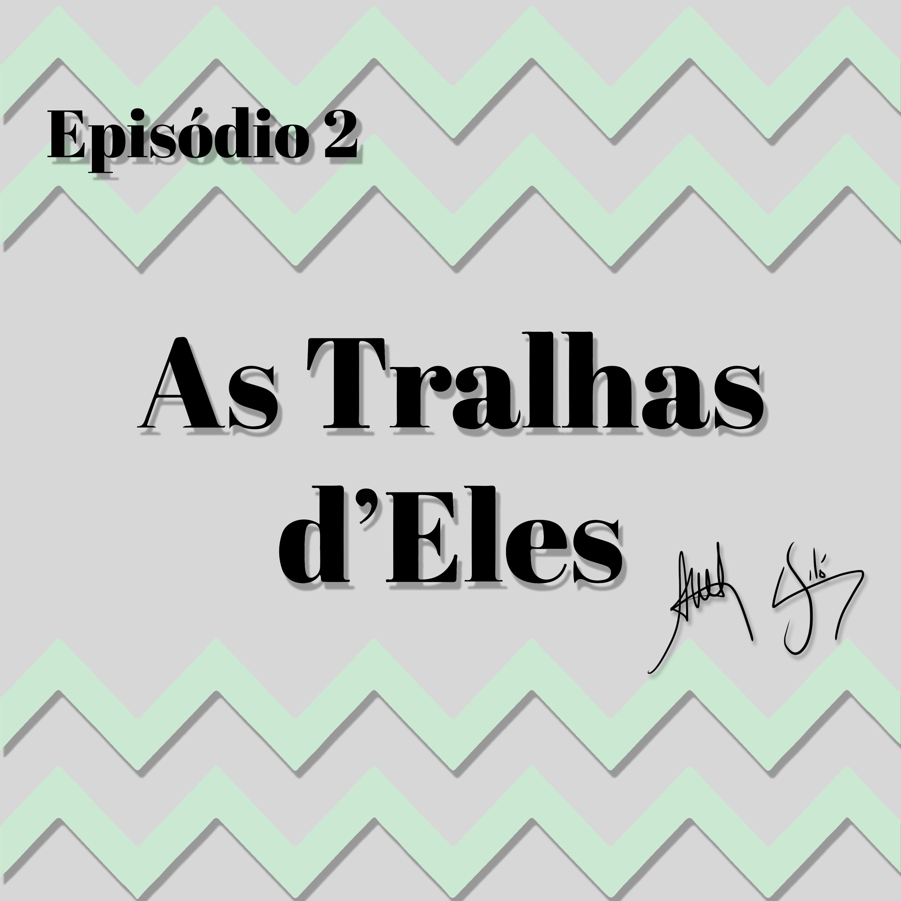 As Tralhas d\'Eles