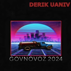 Derik Uaniv - Govnovoz 2024 feat. Kim Drachиla