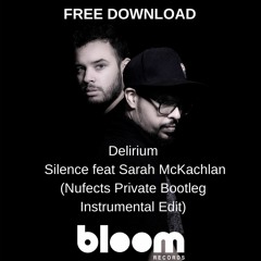 FREE DOWNLOAD: Delirium - Silence feat Sarah McKachlan (Nufects Private Bootleg Instrumental Edit)