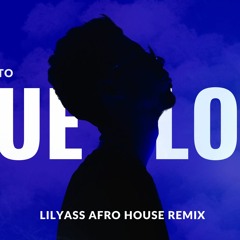 ElGrandeToto - Blue Love (Lilyass Remix)
