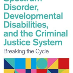 View EBOOK 💝 Autism Spectrum Disorder, Developmental Disabilities, and the Criminal