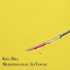 Kill Bill ft. IzzYoung (Prod. Chuck)