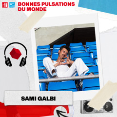 BPM (ex Sessionlab) - La Rencontre avec SAMI GALBI