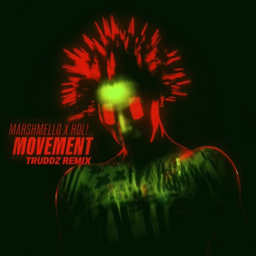 MARSHMELLO x HOL! - MOVEMENT (TRUDDZ REMIX)