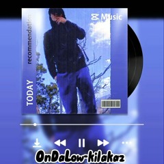 OnDaLow-kilakaz(prod.Lovre)