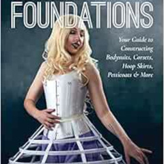READ PDF 💖 Cosplay Foundations: Your Guide to Constructing Bodysuits, Corsets, Hoop