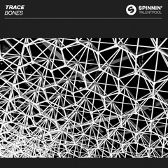 Trace - Bones [OUT NOW]