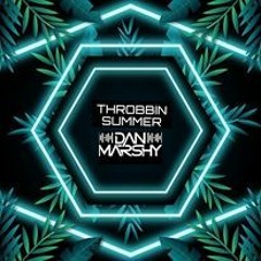 Dan Marshy - THROBBIN SUMMER