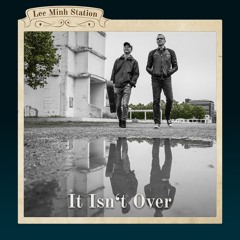 Lee Minh Station - It Isn't Over