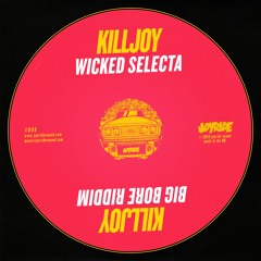 Killjoy - Wicked Selecta // Big Bore Riddim