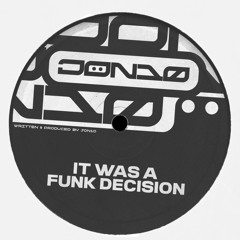 It Was A Funk Decision
