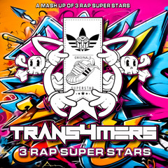TRANS4MERS 3 RAP SUPER STARS MASH UP