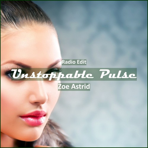 Zoe Astrid - Unstoppable Pulse [ Motivational Music]