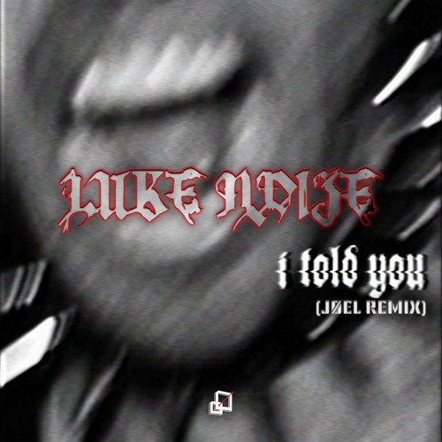 FREE DL | Luke Noize - I Told You (JØEL REMIX)