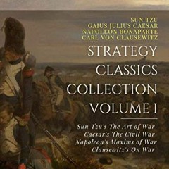 *| Strategy Classics Collection, Volume I, Sun Tzu?s The Art of War, Caesar?s Commentaries on t