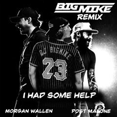 I Had Some Help BIGMIKE REMIX Post Malone and Morgan Wallen PITCH DOWN