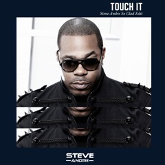 Touch It (Steve Andre So Glad Edit)