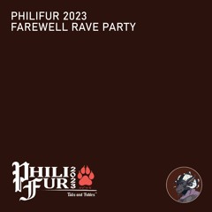 PHILIFUR 2023 FAREWELL RAVE PARTY