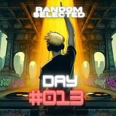 RANDOM SELECTED DAY #013