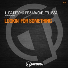 Lookin' For Something - Luca Debonaire & Maickel Telussa