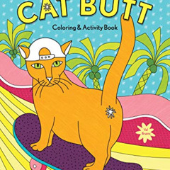 ACCESS KINDLE 🗃️ The Cat Butt Coloring and Activity Book: (Adult Coloring Book, Funn