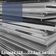 We Are One Podcast Episode 128 - DJ Tom Larson