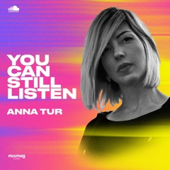 Anna Tur — #YOUCANSTILLLISTEN Mix Series #28