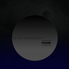 FOURK @ 20/September Podcast