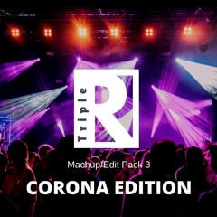 Triple R Corona Mashup-Edit Pack