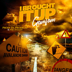 I Brought It Up (feat. Nachaash & Prodi Da Prodigal)