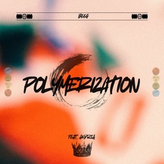Polymerization (feat. andria.)