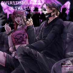 overstimulated in the club w ISSBROKIE(prod DJ ACARTHUS)