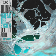 Dunk & DIS:TURBED - Let It Roll [Premiere]