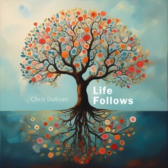 Life Follows