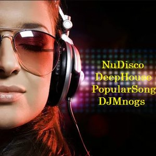 DJ Set - #NuDisco #DeepHouse #PopularSongs