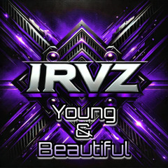 Young And Beautiful (irVz Remix)