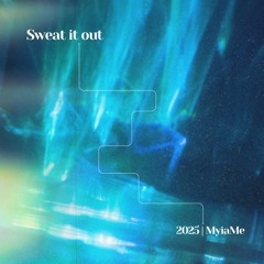 Sweat it out