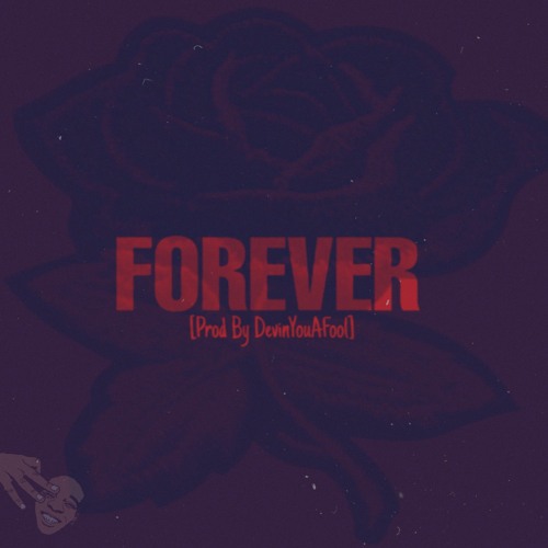 DYAF - Forever[Prod By DevinYouAFool]