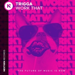 Trigga - Work That