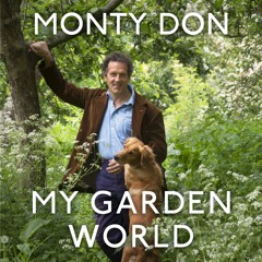 MY GARDEN WORLD by Monty Don, read by Monty Don - audiobook extract