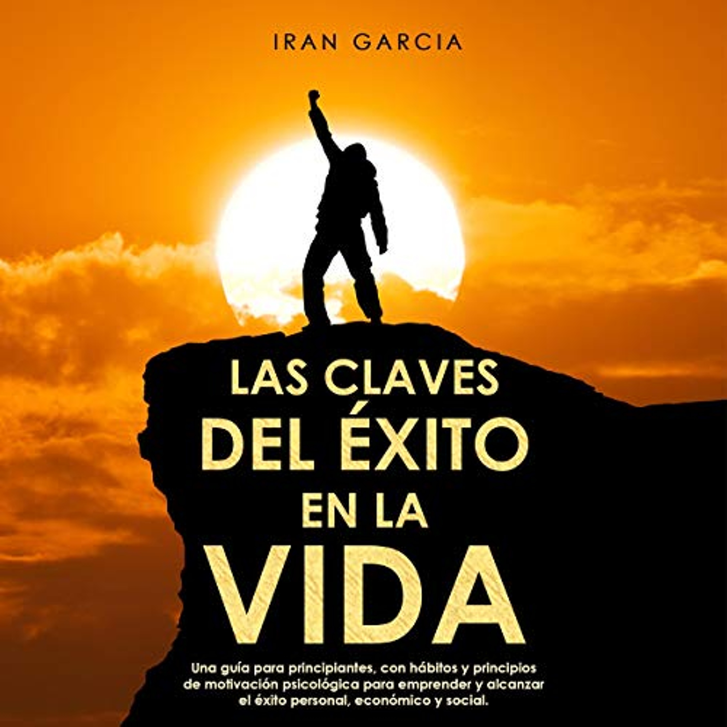 Las Claves Del Éxito en La Vida [The Keys to Success in Life] (Audiolibro) | Prueba Gratis