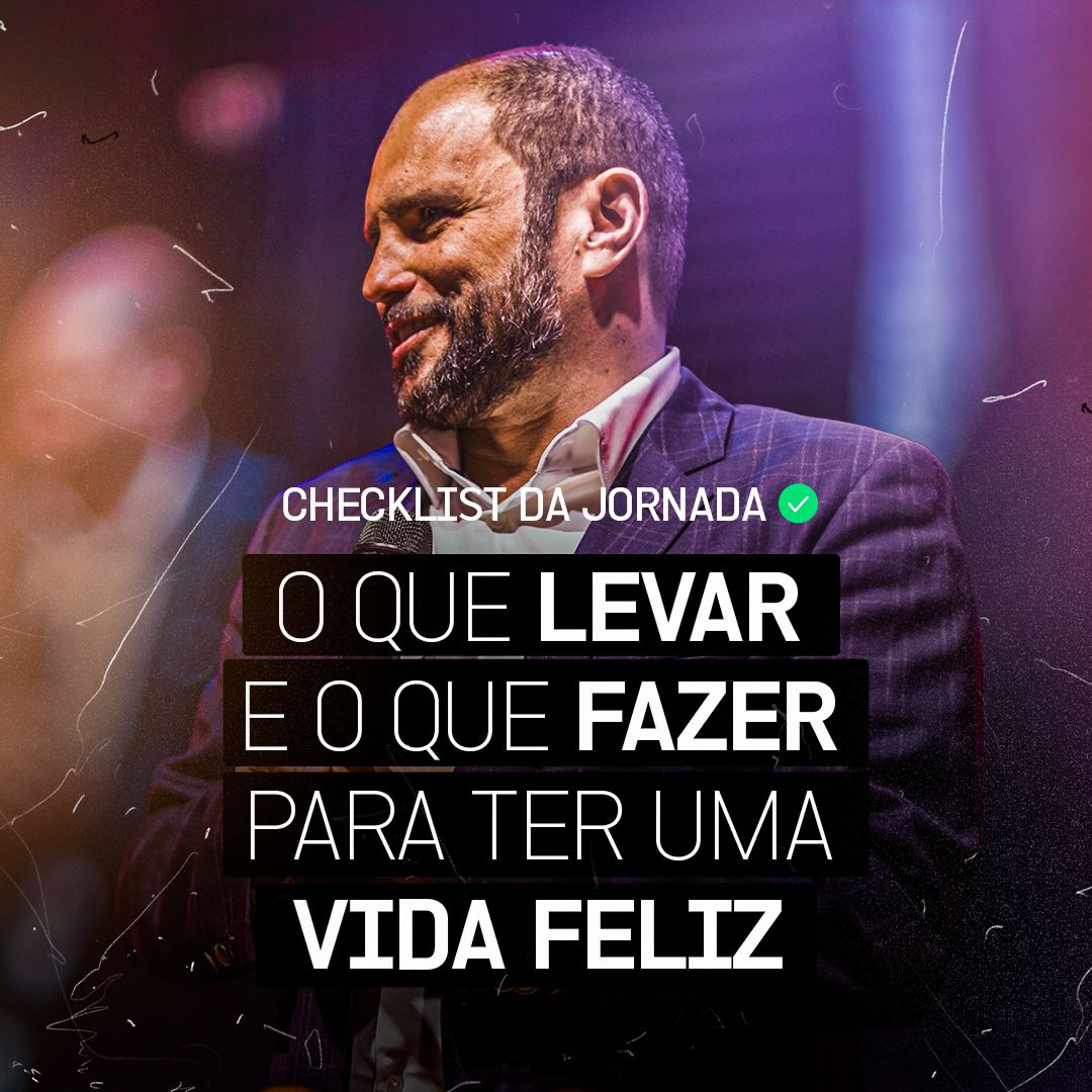 #520 - Checklist da Jornada: O que levar e o que fazer para ter uma vida feliz | JB Carvalho episode artwork