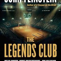 Read Full The Legends Club: Dean Smith. Mike Krzyzewski. Jim Valvano. and an Epic College Basketba