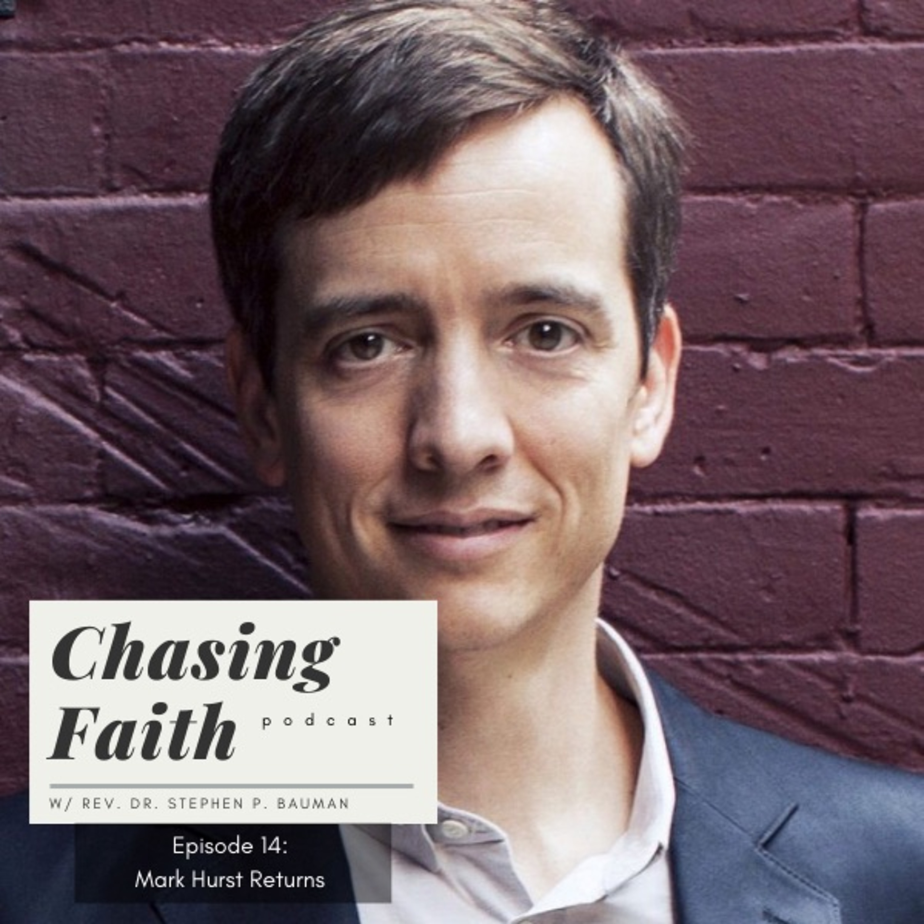 Chasing Faith: Episode 14 - Mark Hurst Returns episode artwork